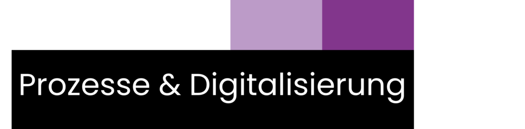 Prozesse & Digitalisierung